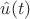 $\hat{u}(t)$