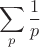 $$\sum\limits_{p}\frac{1}{p}$$