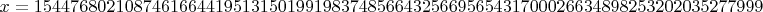 $x= 154476802108746166441951315019919837485664325669565431700026634898253202035277999$