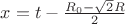 $x=t-\frac{R_{0}-\sqrt{2}R}{2}$