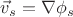 $\vec v_s=\nabla \phi_s$