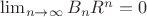 $\lim_{n\to\infty}B_nR^n=0$