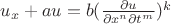 $u_x+au=b(\frac{\partial u}{\partial x^n \partial t^m})^k$ $u_x+au=b(\frac{\partial u}{\partial x^n \partial t^m})^k$