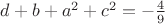 $d+b+a^2+c^2=-\frac{4}9$