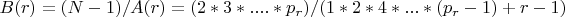 $B(r)=(N-1)/A(r)=(2*3*....*p_r)/(1*2*4*...*(p_r-1)+r-1)$