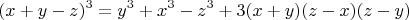 $$(x+y-z)^3= y^3+x^3-z^3+3(x+y)(z-x)(z-y)$$
