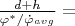 $\frac{d+h}{\varphi^* / \dot \varphi_{avg}} = $