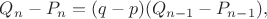 $Q_n-P_n=(q-p)(Q_{n-1}-P_{n-1}),$