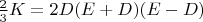 $\frac{2}{3}  K = 2 D (E + D)  (E - D)$