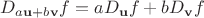 $D_{a\mathbf u+b\mathbf v}f=aD_{\mathbf u}f+bD_{\mathbf v}f$