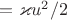 $\N=\varkappa u^2/2$