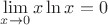 $\lim\limits_{x\to 0}x\ln x=0$