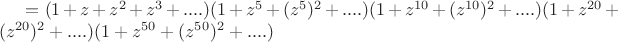 $=(1+z+z^2+z^3+....)(1+z^5+(z^5)^2+....)(1+z^{10}+(z^{10})^2+....)(1+z^{20}+(z^{20})^2+....)(1+z^{50}+(z^{50})^2+....)$