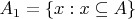 $A_1=\{x: x \subseteq A\}$