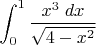 $\displaystyle\int_0^1\dfrac{x^3\;dx}{\sqrt{4-x^2}}$