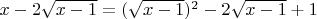 $x-2\sqrt{x-1}=(\sqrt{x-1})^2-2\sqrt{x-1}+1$
