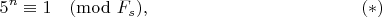 $$
5^n \equiv 1 \pmod{F_s},
\eqno(*)
$$