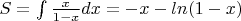 $S=\int \frac{x}{1-x} dx=-x-ln(1-x)$