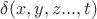 $\delta (x,y,z...,t)$