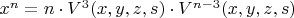 $x^n=n\cdot{V^3(x,y,z,s)}\cdot{V^{n-3}(x,y,z,s)}$