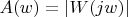 $A(w)=\left\lvert W(jw)\right\rvert$