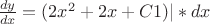 $ \frac {dy}{dx}=(2x^2+2x+C1)|*dx$