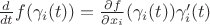 $\frac{d}{dt}f(\gamma_i(t))=\frac{\partial f}{\partial x_i}(\gamma_i(t))\gamma_i'(t)$