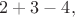 $2+3-4,$