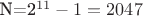N=2^{11}-1=2047
