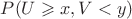 $P(U \geqslant x,V<y)$