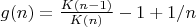 $g(n) = \frac{K(n - 1)}{K(n)} - 1 + 1/n$