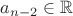 $a_{n-2} \in \mathbb{R}$