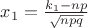 $x_1=\frac{k_1-np}{\sqrt{npq}}$ $x_1=\frac{k_1-np}{\sqrt{npq}}$