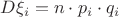 $D \xi_i  =  n \cdot p_i \cdot q_i$