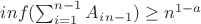 $inf(\sum_{i=1}^{n-1}{A_i_{n-1}}) \geq  n^{1-a}$