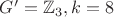 $G' = \mathbb{Z}_{3}, k = 8$