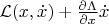 $\mathcal{L}(x,\dot x) + \frac{\partial\Lambda}{\partial x}\dot x$