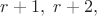 $r+1,\;r+2,$