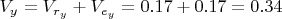 $V_y=V_{r_y}+V_{e_y}=0.17+0.17=0.34$