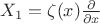 $X_1=\zeta(x)\frac{\partial }{\partial x}$