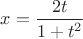$x=\dfrac{2t}{1+t^2}$