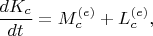$$\frac{dK_c}{dt}=M_c^{(e)}+L_c^{(e)},$$