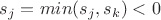 $s_{j}=min(s_{j},s_{k})<0$