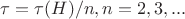 $\tau = \tau (H)/n, n=2,3,...$