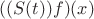 $((S(t))f)(x)$