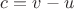 $c=v-u$