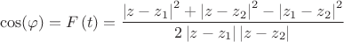 $$
\cos (\varphi ) = F\left( t \right) = \frac{{\left| {z - z_1 } \right|^2  + \left| {z - z_2 } \right|^2  - \left| {z_1  - z_2 } \right|^2 }}{{2\left| {z - z_1 } \right|\left| {z - z_2 } \right|}}
$$