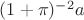 $(1+\pi)^{-2} a$
