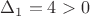$\Delta_1=4 > 0$