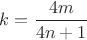 $k=\dfrac{4m}{4n+1}$